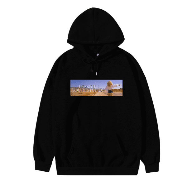 HONK IF YOU’RE STUPID! HOODIE